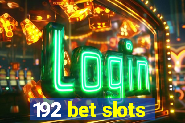 192 bet slots